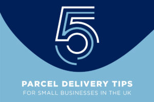 5 Parcel Delivery Tips for Small Businesses in the UK Speedy Parcels
